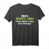 Heute Happy Aua Einmal Frech Werden Zwei Ohrfeigen T-Shirt – Lustiges Geschenk für Freunde, Geburtstag & Weihnachten