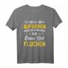 Ich werde nicht aufgeben aber die ganze Zeit fluchen T-Shirt – Lustiges Lauf- und Marathon-Outfit für Läufer und Hindernisläufer