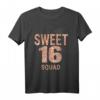 Sweet 16 Sixteen T-Shirt – Perfektes Geburtstagsgeschenk für Mädchen und passende Party-Outfits für die 16. Geburtstagsparty