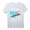 Ich bin 60 bitte helfen Sie mir die Straße 60. Geburtstag T-Shirt – Lustiges Geschenk & Dekoration für den runden Geburtstag für Damen und Herren