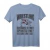 Funny Wrestling Pun Quote Gift T-Shirt - Lustiges Sportgeschenk für Männer und Frauen, perfekt für Wrestling Fans